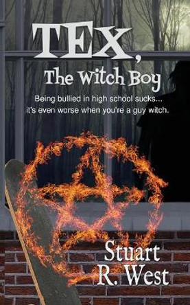 Tex, the Witch Boy Stuart R West 9781509242979