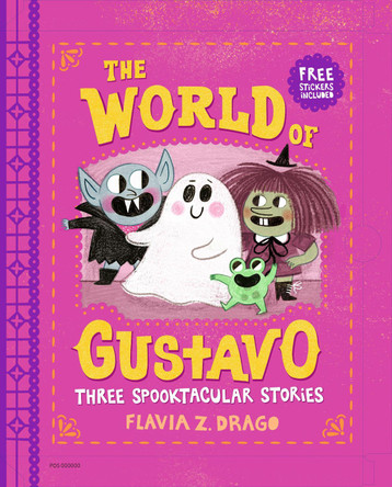 The World of Gustavo: Three Spooktacular Stories Flavia Z. Drago 9781536251920