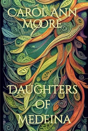 Daughters of Medeina Carol Ann Moore 9791098181306
