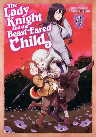 The Lady Knight and the Beast-Eared Child Vol. 6 9798897653706