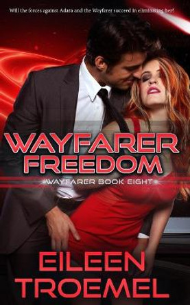 Wayfarer Freedom Eileen Troemel 9781516813308