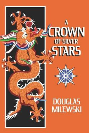 A Crown of Silver Stars Douglas Milewski 9781520331089