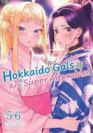 Hokkaido Gals Are Super Adorable! (Omnibus) Vol. 5-6 Kai Ikada 9798895618646