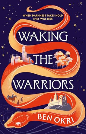 Waking the Warriors Ben Okri 9781035923380