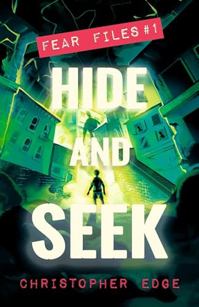Fear Files: Hide and Seek Christopher Edge 9781536250565