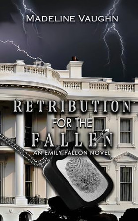 Retribution for the Fallen An Emily Fallon Novel Madeline Vaughn 9798988326847