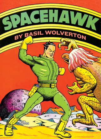Spacehawk Basil Wolverton 9781606995501