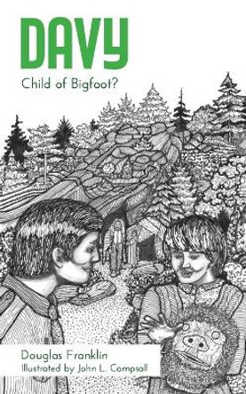 Davy: Child of Bigfoot? Douglas Franklin 9781525509070