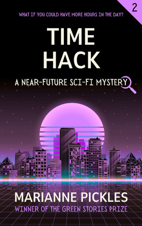 Time Hack: A Near-Future Science Fiction Mystery Novel Marianne Pickles 9781917472098
