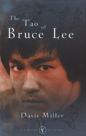 The Tao of Bruce Lee Davis Miller 9780099779513