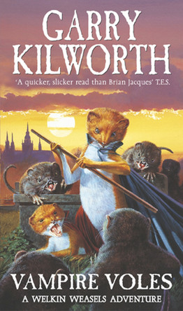 Welkin Weasels (5): Vampire Voles Garry Kilworth 9780552547055