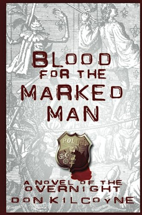 Blood for the Marked Man Donald Kilcoyne 9781257914524