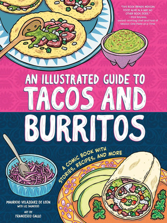 An Illustrated Guide to Tacos and Burritos: A Comic Book with Stories, Recipes, and More Mauricio Velazquez de Leon 9781464222429