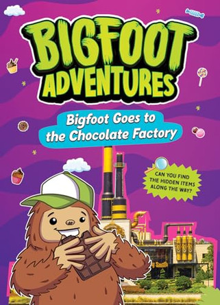 Bigfoot Goes to the Chocolate Factory Mari Bolte 9781645199199