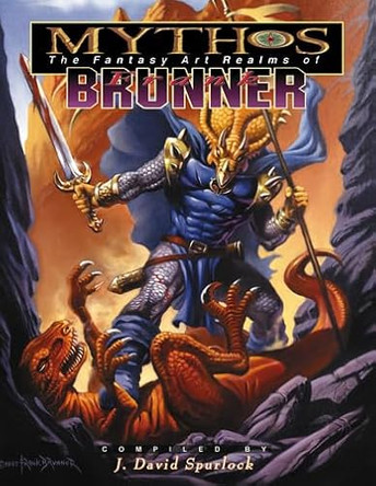 Mythos: The Fantasy Art Realms of Frank Brunner J David Spurlock 9781934331040