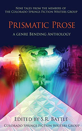 Prismatic Prose S R Battle 9781945632587