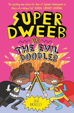 Super Dweeb Vs the Evil Doodler Jess Bradley 9781645199052