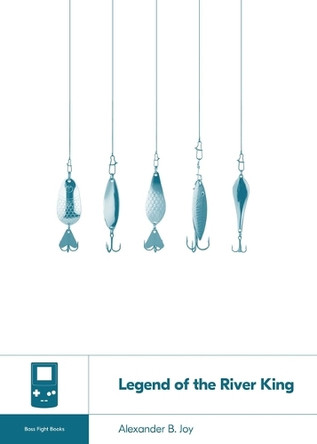 Legend of the River King Alexander B Joy 9781940535395