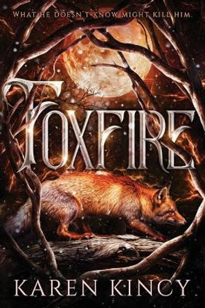 Foxfire Karen Kincy 9781541359604