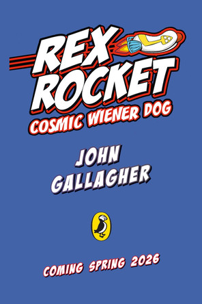 Rex Rocket: Cosmic Wiener Dog John Gallagher 9780241759875