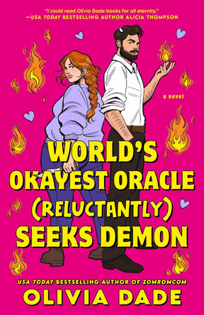 World's Okayest Oracle (Reluctantly) Seeks Demon Olivia Dade 9780593818220