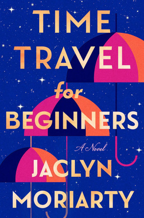 Time Travel for Beginners Jaclyn Moriarty 9780593820339