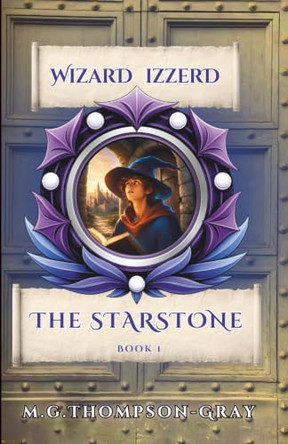 Wizard Izzerd: The Starstone Michael Thompson-Gray 9781918377002