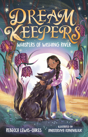 Dream Keepers: Whispers of Wishing River Rebecca Lewis-Oakes 9781800787032