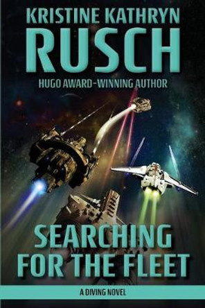 Searching for the Fleet: A Diving Novel Kristine Kathryn Rusch 9781561463435