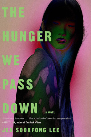 The Hunger We Pass Down Jen Sookfong Lee 9781645662815