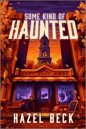 Some Kind of Haunted Hazel Beck 9780778306252