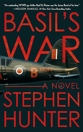 Basil's War: A WWII Spy Thriller Stephen Hunter 9781613163092