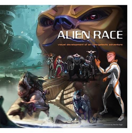 Alien Race: Visual Development of an Intergalactic Adventure Scott Robertson 9781933492308