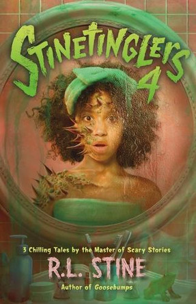 Stinetinglers 4: 3 Chilling Tales by the Master of Scary Stories R. L. Stine 9781250367938