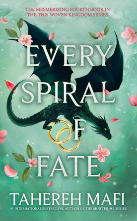 Every Spiral of Fate (This Woven Kingdom) Tahereh Mafi 9780008629243