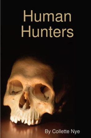 Human Hunters Collette Nye 9781409270195
