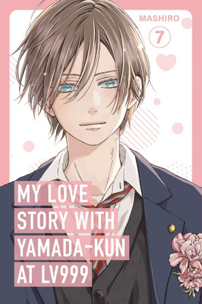 My Love Story with Yamada-kun at Lv999, Vol. 7 Mashiro 9781911741756