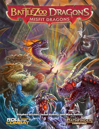 Battlezoo Dragons: Misfit Dragons (Pathfinder 2e) Stephen Glicker 9781963923001