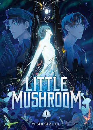 Little Mushroom (Deluxe Hardcover Novel) Vol. 1 Yi Shi Si Zhou 9798897652761