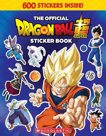 Official Dragon Ball Super Sticker Book Scholastic 9781546178675
