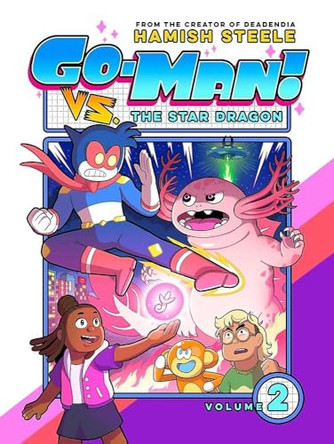 Go-Man vs. the Star Dragon Hamish Steele 9781454955078