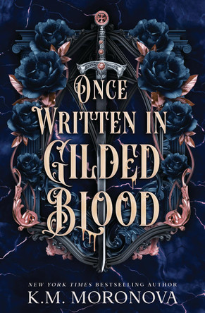 Once Written in Gilded Blood K.M. Moronova 9781804962596