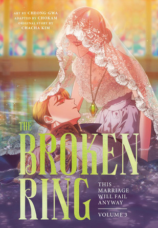 The Broken Ring: This Marriage Will Fail Anyway, Volume 3 CHACHA KIM 9781911720553