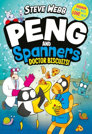 Peng and Spanners: Doctor Biscuits!: The laugh-out-loud series for fans of Bunny vs Monkey! Steve Webb 9780571400812