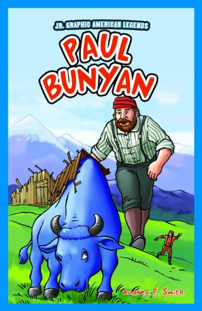 Paul Bunyan Andrea P Smith 9781448851911