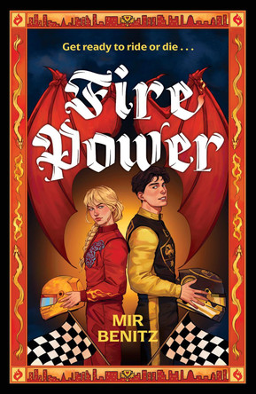 Fire Power: Fun F1 sports romance meets action-packed dragon racing fantasy! Mir Benitz 9781035437870