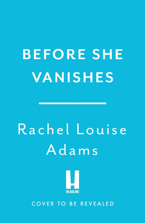 Before She Vanishes Rachel Louise Adams 9781035426935