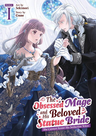The Obsessed Mage and His Beloved Statue Bride: She Cannot Resist His Seductive Voice (Manga) Vol. 1 Crane 9798898630973