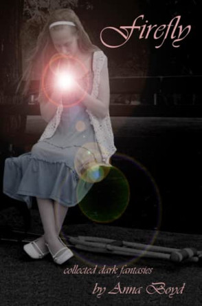 Firefly Anna Boyd 9780557071531