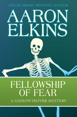 Fellowship of Fear Aaron Elkins 9781497642997